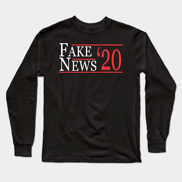 Fake News 2020 Long Sleeve T-Shirt by Flippin' Sweet Gear